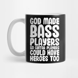 Funny Gods Made Bass Players So Guitar Players Bass Player Mug